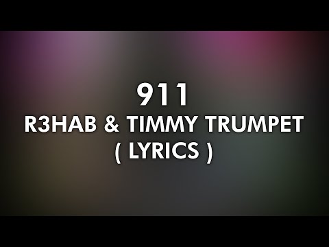 R3hab & Timmy Trumpet - 911 ( 4K Lyrical Video )