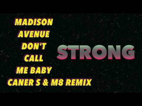 Madison Avenue - Don't Call Me Baby (Caner S & M8 Remix)