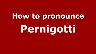 How to pronounce Pernigotti