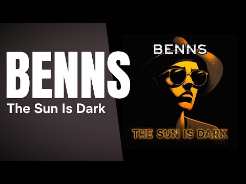 BeNNs - The Sun Is Dark