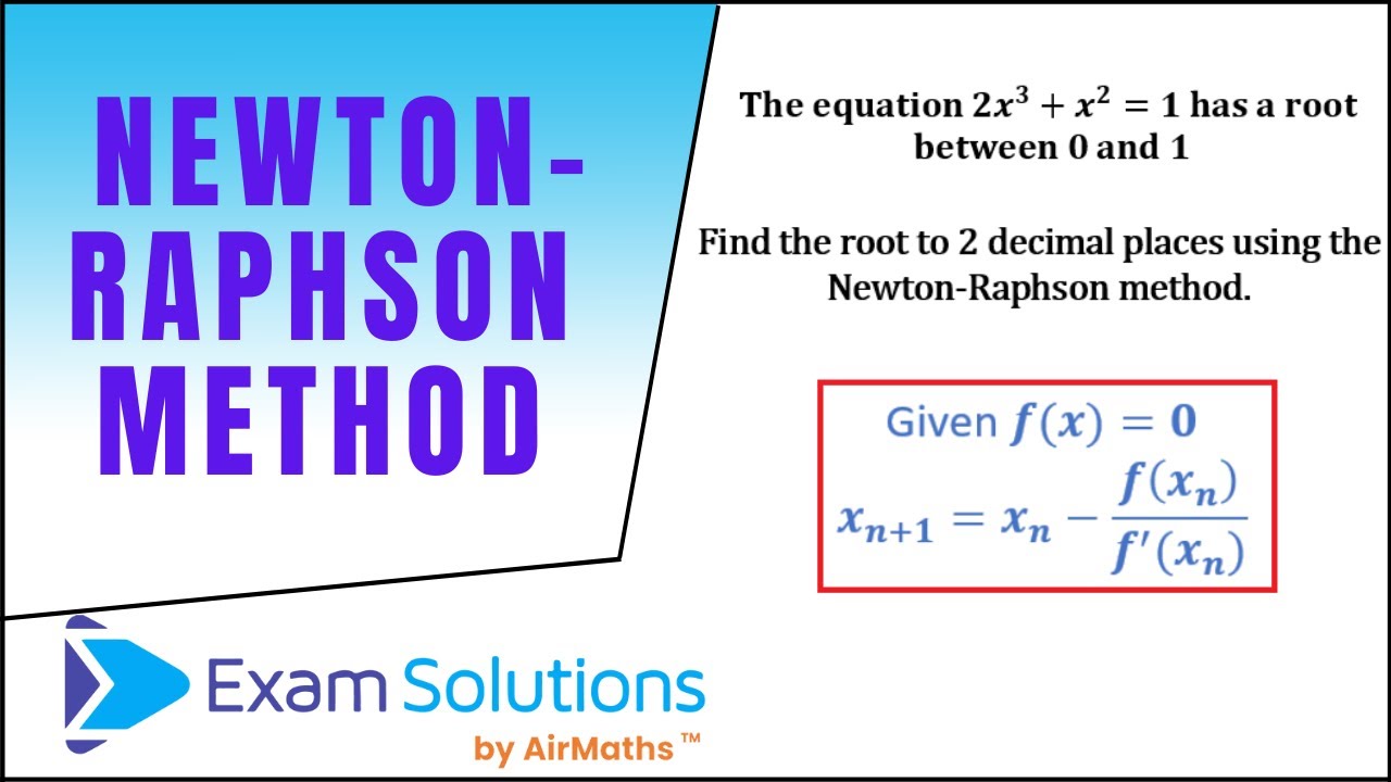 The Newton-Raphson Method(NEW!!)| ExamSolutions