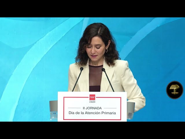 Díaz Ayuso, y la Sanidad en Madrid, en la II Jornada del Día de la Atención Primaria