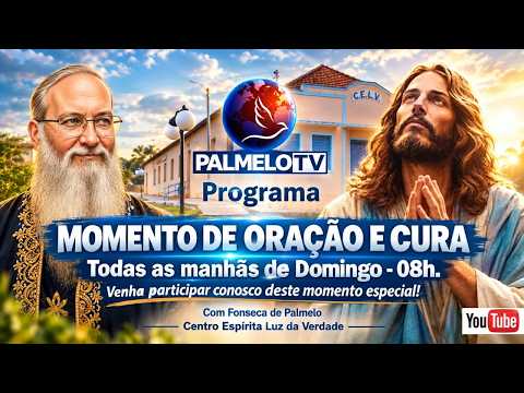 PALMELO - Momento de Oração e Cura - 8h - Tratamento Espiritual - Fonseca - 04/10/2026
