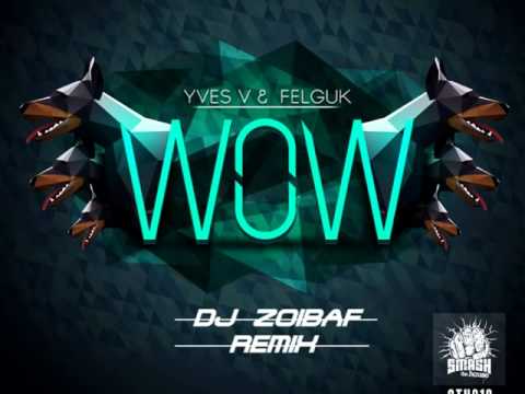 Dj Zoibaf - Tiesto & Swanky vs Yves V & Felguk -  WOW I Make Some Noise