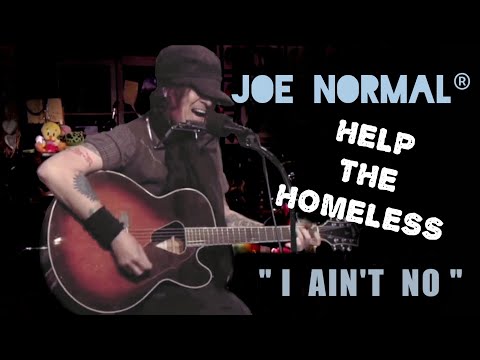 I AIN'T NO - Joe Normal (Official Video) for Homelessness Awareness Month - Los Angeles
