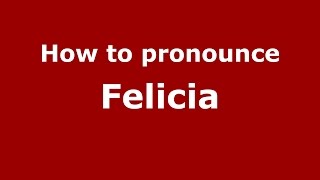 How to pronounce Felicia