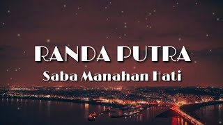 Download lagu RANDA PUTRA - SABA MANAHAN HATI [Lirik] mp3