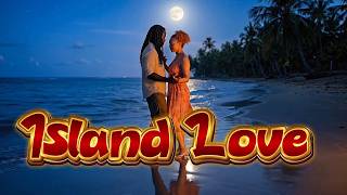 Island Love (Official Music Video)  🌴❤️ | Feel Good Reggae Vibes