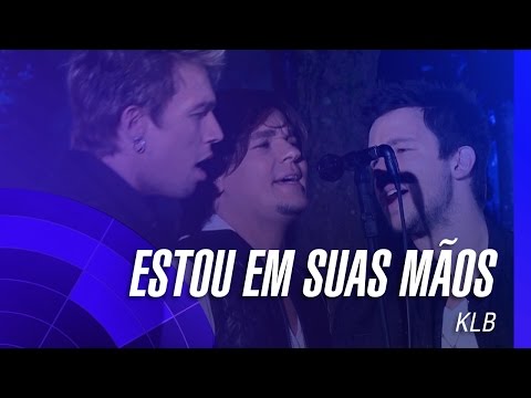 Estou em suas mãos - Klb