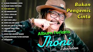 Download lagu ALBUM TERLARIS JHONI ISKANDAR - Bukan Pengemis Cinta, Bukan Yang Pertama, Ada Gak Ada mp3