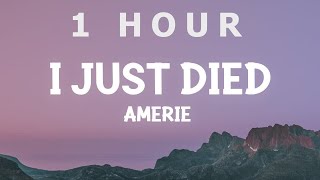 [ 1 HOUR ] Amerie - I Just Died (Lyrics)