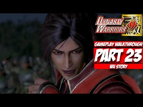 Dynasty Warriors 9 Gameplay Walkthrough Part 23: A Fierce Battle At Jing (Wu) [No Commentary]