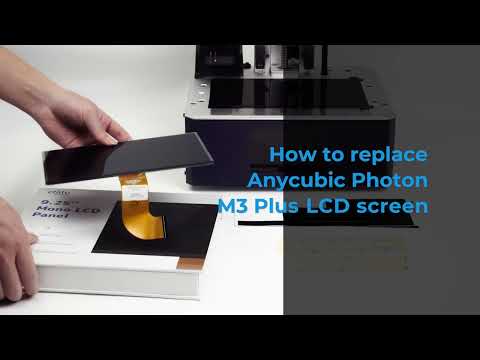 How to replace Anycubic Photon M3 Plus LCD screen?