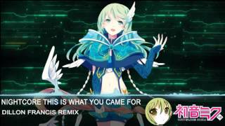 Nightcore - This Is What You Came For (Dillon Francis Remix)