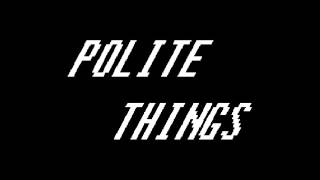 Polite Things - Out in the Graveyard