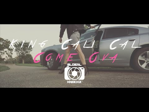 King Cali Cal - “Come Ova” | Official Video | Directed By Global Knockz