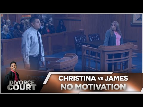 Divorce Court - Christina vs. James: No Motivation  - Season 14 Episode 72