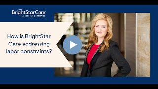 How BrightStar Care® is Addressing Labor Constraints | Shelly Sun, CEO and Founder