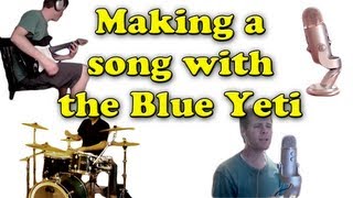Making a Song with the Blue Yeti (guitars, vocals, drums, acoustic guitar, bass)