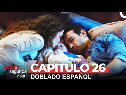 Amor A Segunda Vista Capítulo 26 (Doblado en Español)