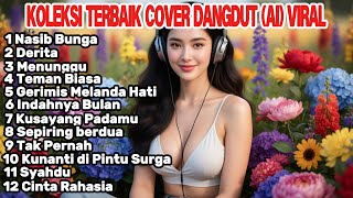 Download lagu NASIB BUNGA (Cover AI Viral tiktok) Derita-Menunggu-Teman Biasa-Indahnya Bula-Kusayang Padamu-Syahdu mp3