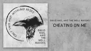 David Nail and The Well Ravens - Cheating On Me