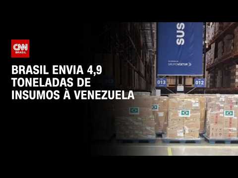 Governo brasileiro envia 4,9 toneladas de insumos médicos à Venezuela | BOLETIM CNN
