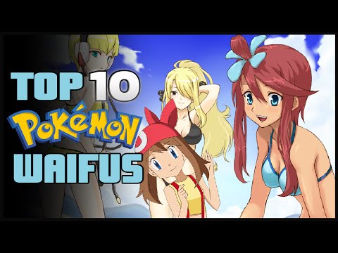 Top 10 Pokémon Waifus