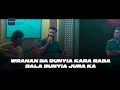 Wrana Da Dunya Kra Raba Bala Dunya Jura Kra By Moeez Khan - Moez Mohmand