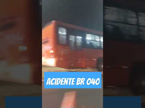 Acidente na BR 040 em Valparaíso de Goiás ⚠️⚠️