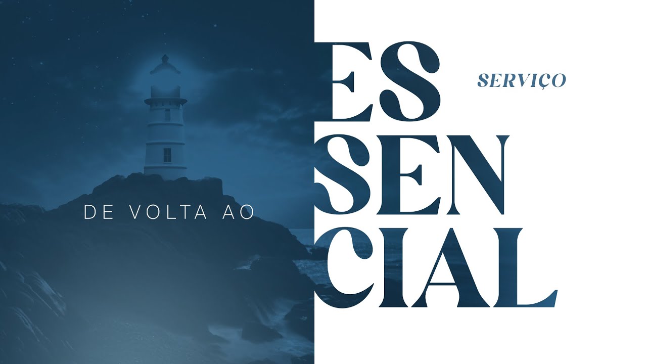 De Volta ao Essencial - Serviço | Pr. Rodrigo Soeiro