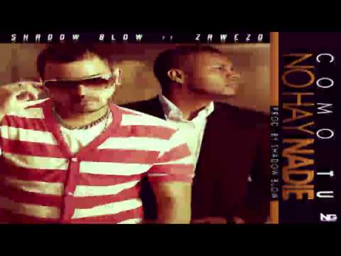 Shadow Blow Ft Zawezo Del Patio - Como Tu No Hay Nadie (Prod. Shadow Blow)