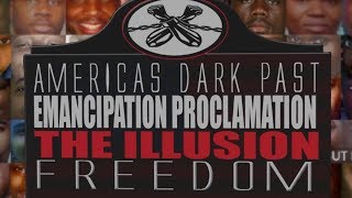 THE EMANCIPATION PROCLAMATION THE ILLUSION OF FREEDOM (DOCUMENTARY)