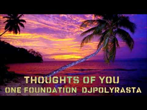 ONE FOUNDATION  DjPOLYRASTA - Thoughts  of  You