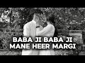 Slowed Reverb Baba Ji Baba Ji Mane Heer Margi Vishu Puthi Vhan Muzic