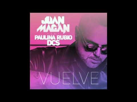 Juan Magan Vuelve ft Paulina Rubio, DCS