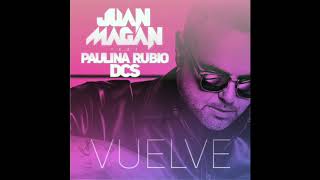 Juan Magan Vuelve ft Paulina Rubio, DCS