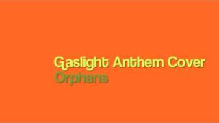 The Gaslight Anthem - Orphans - Cover