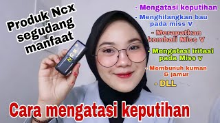 Download lagu REVIEW PRODUK NCX  Crystal  X ORI  NASA || untuk keputihan, dan perapat Miss V mp3