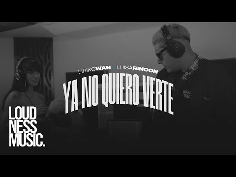 Liriko Wan Ft Luisa Rincón - Ya No Quiero Verte [Video Oficial]