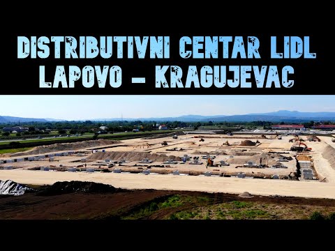 Lapovo - počela izgradnja jednog od najvećih distributivnih centara na Balkanu (kompanija Lidl)