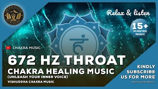 672 Hz - Throat Chakra Healing Music - Instant Healing Chakra Music - Unleash Your Inner Voice