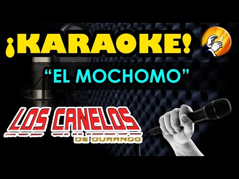 EL MOCHOMO - KARAOKE - Canelos de Durango