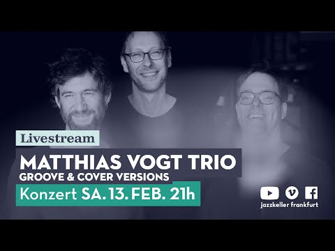 Matthias Vogt Trio - Grooves and Cover Versions - lockdown livestream