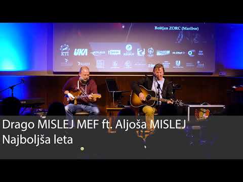 Drago MISLEJ MEF ft. Aljoša MISLEJ - Najboljša leta