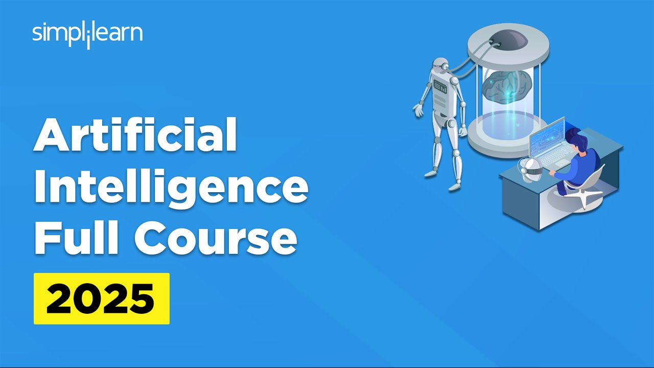 Artificial Intelligence Full Course | Artificial Intelligence Tutorial For Beginners | Simplilearn