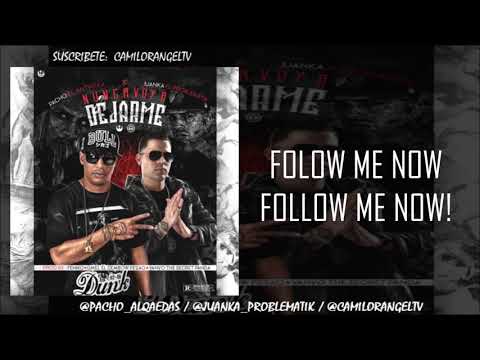 PACHO EL ANTIFEKA FT JUANKA EL PROBLEMATIK - NUNCA VOY A DEJARME (LETRA)
