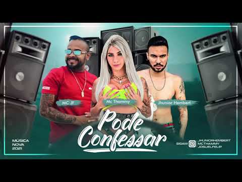 Pode Confessar - Jhunior Hembert, MC JF feat MC Thammy