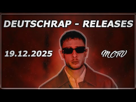 DEUTSCHRAP - NEW RELEASES ➤ 19.12.2025 🚨💯 | 🔥MCTV | NEUE SONGS🔥