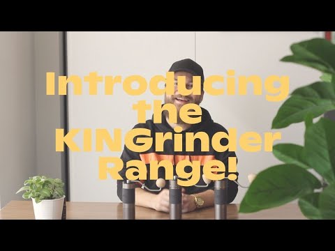 Introducing the KINGrinder Range!